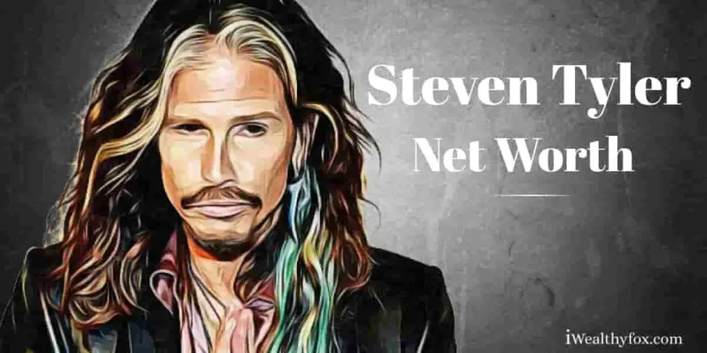 Steven Tyler Net Worth in 2024 iWealthyfox