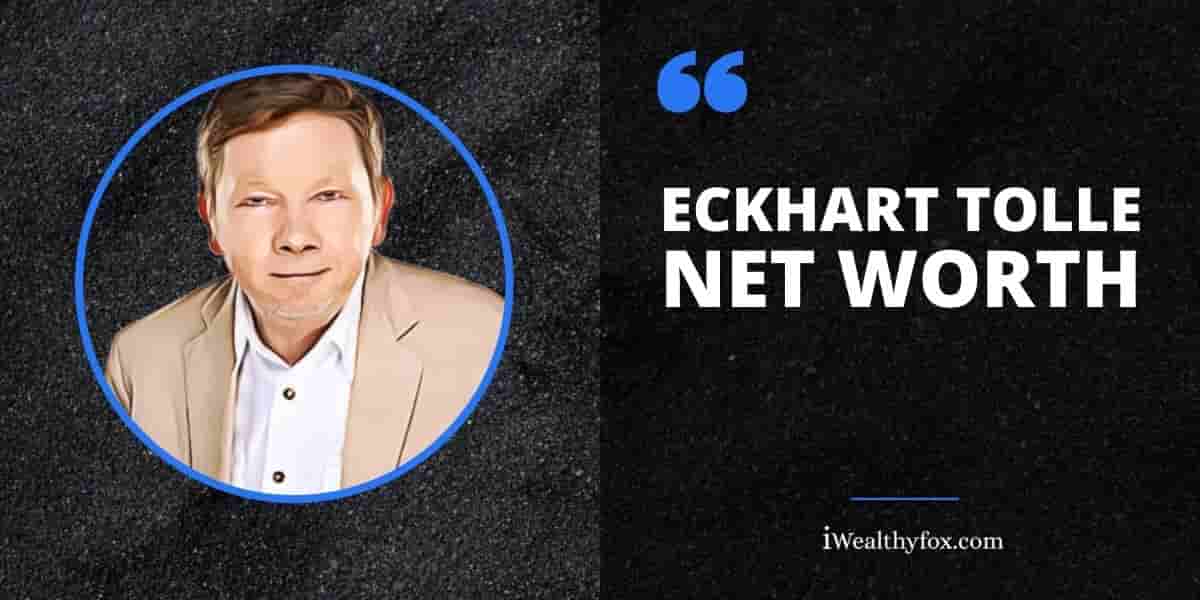 Eckhart tolle net worth iwealthyfox