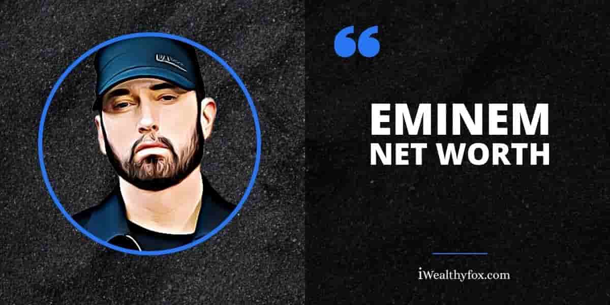 Eminem Net Worth iwealthyfox