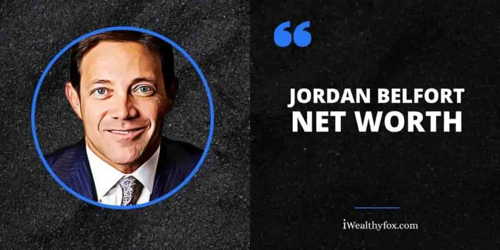Jordan Belfort Net Worth (Updated 2024) - iWealthyfox