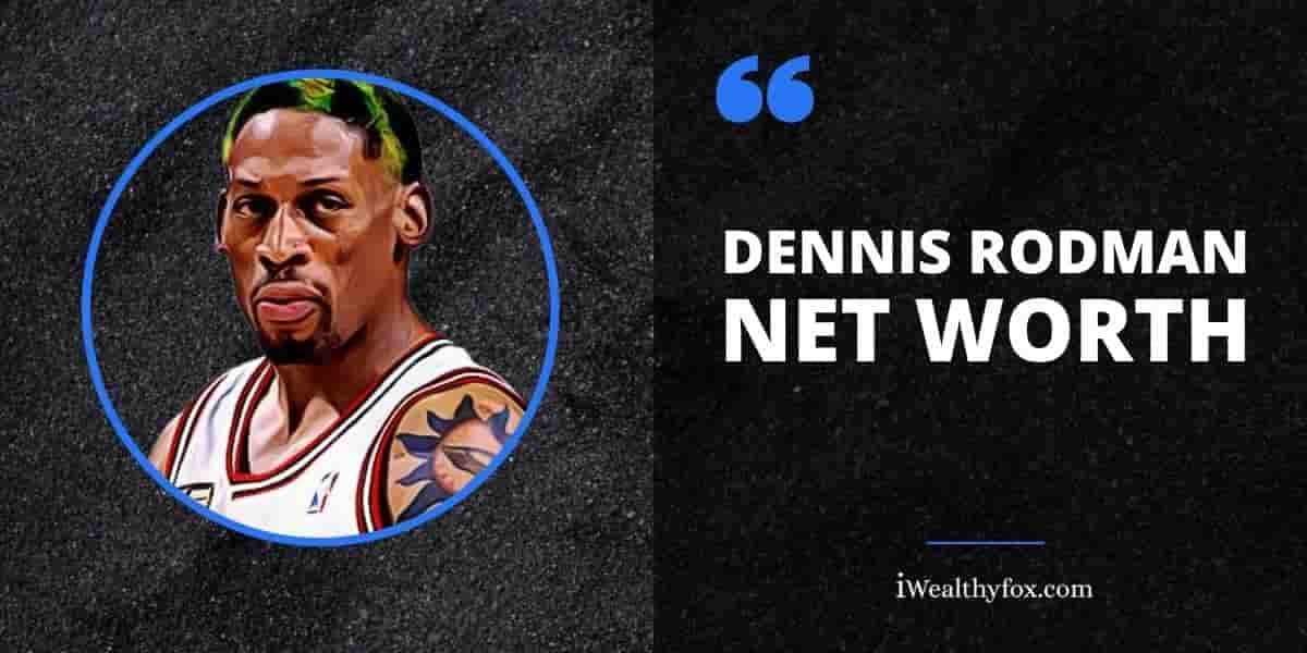 Dennis Rodman Net Worth iwealthyfox