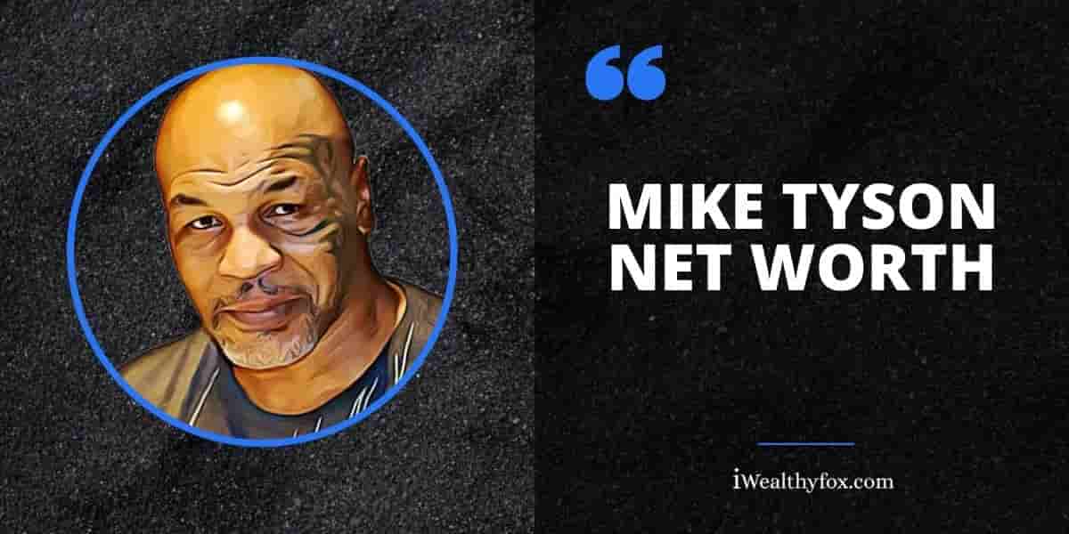 Mike Tyson Net Worth iWealthyfox