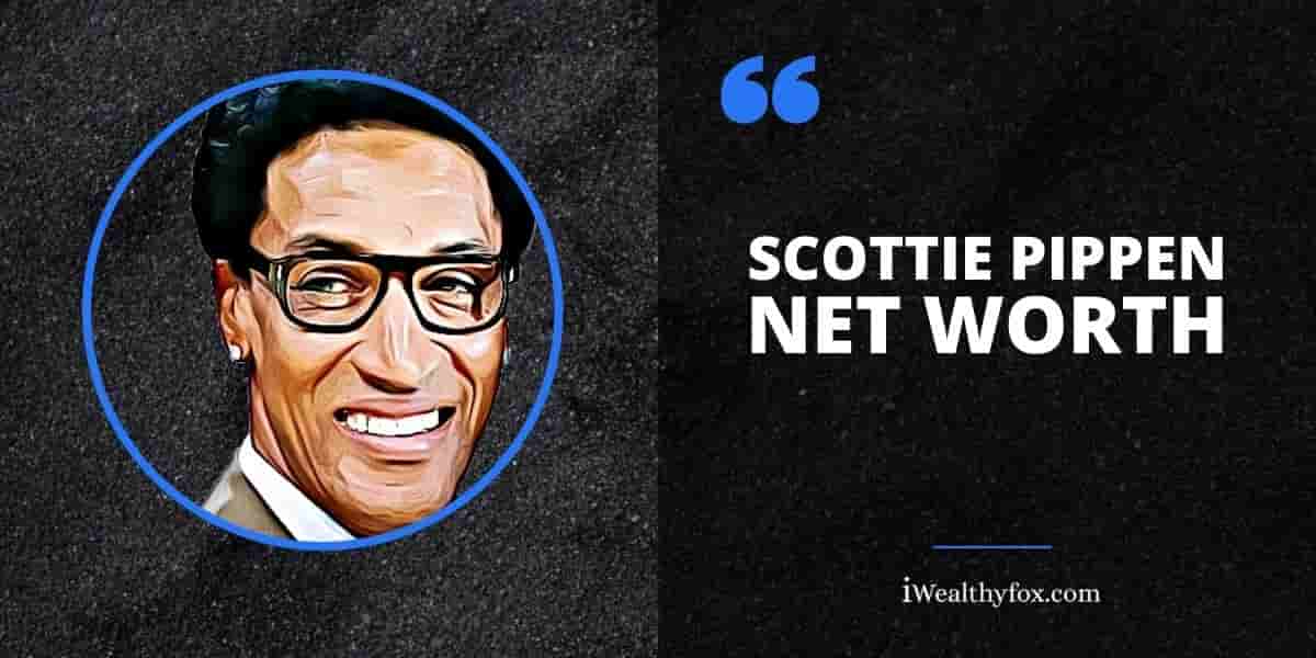 Scottie Pippen Net Worth iWealthyfox