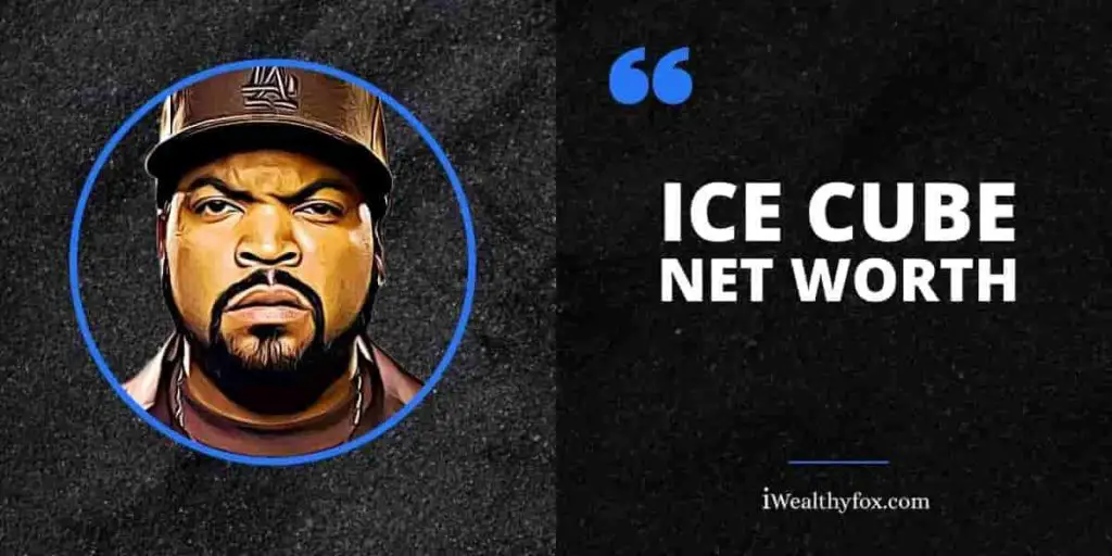 Ice Cube Net Worth (Updated 2024) iWealthyfox