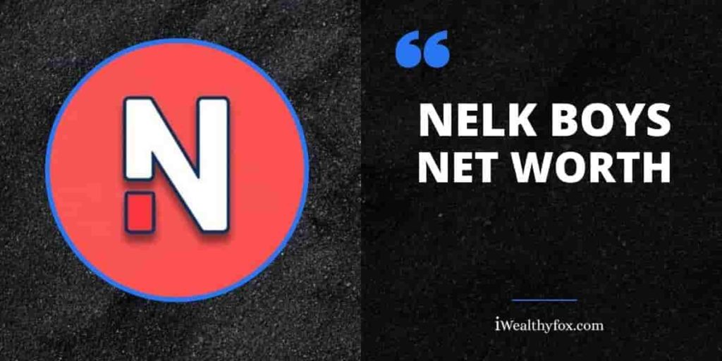 Nelk Boys Net Worth (Updated 2025) - iWealthyfox