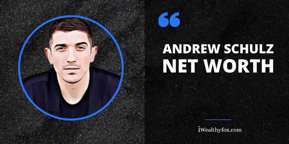 Andrew Schulz's net Worth iWealthyfox