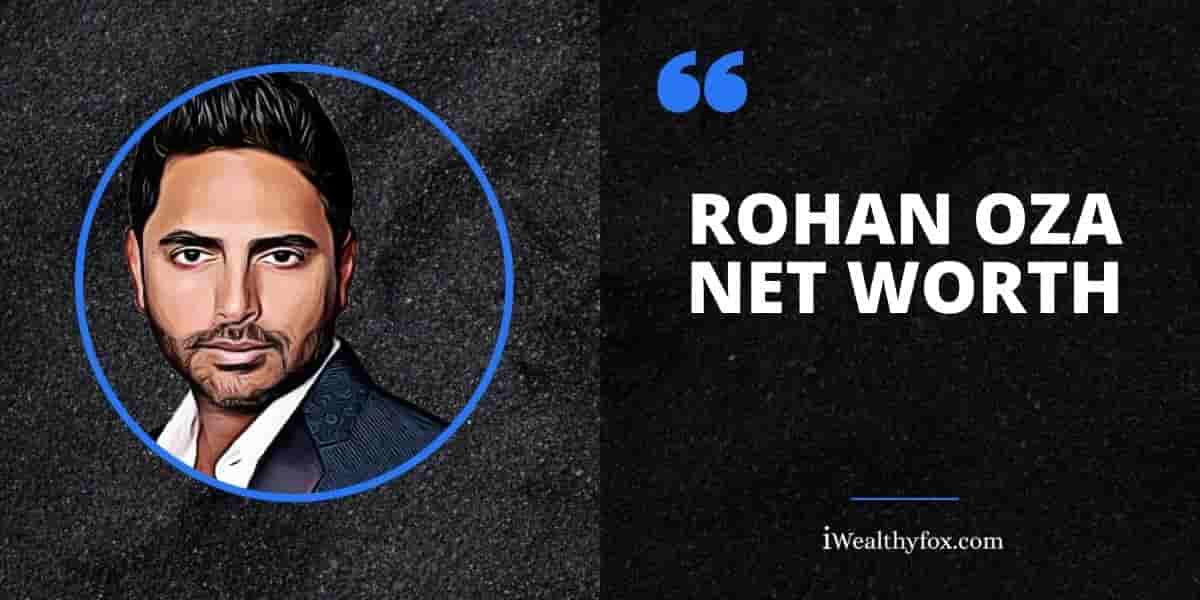 Rohan Oza Net Worth iWealthyfox