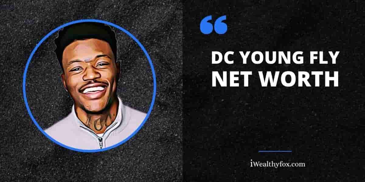 Net Worth of DC Young Fly iWealthyfox