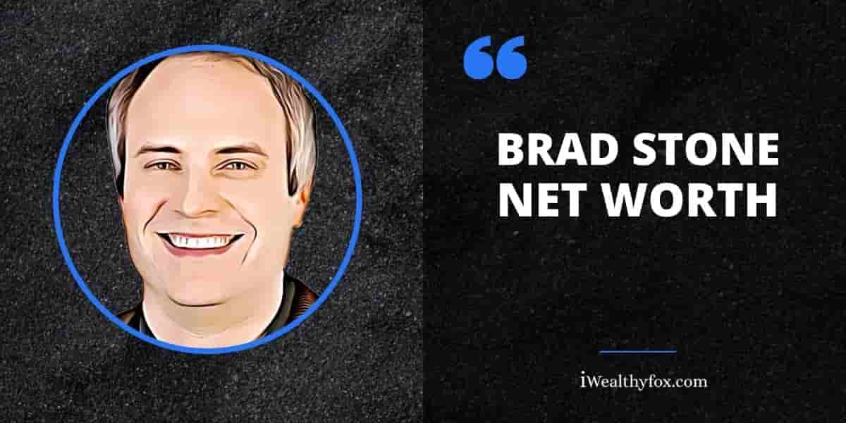 Net Worth of Brad Stone iWealthyfox