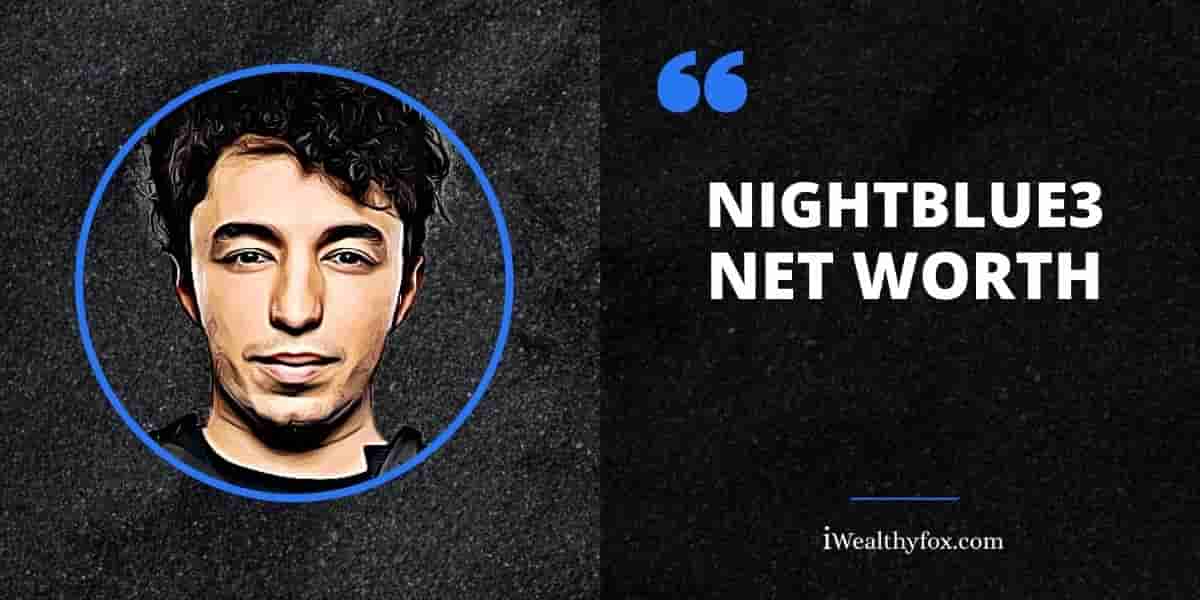 Net Worth of NightBlue3 iWealthyfox