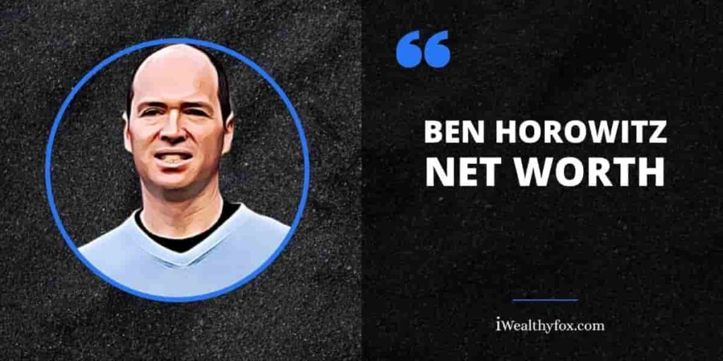 Ben Horowitz Net Worth 2024 (October Updated) iWealthyfox