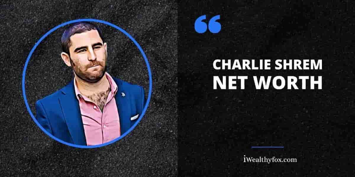 Net Worth of Charlie Shrem iWealthyfox