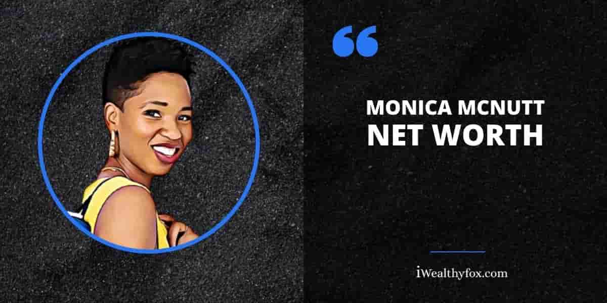 Net Worth of Monica McNutt iWealthyfox