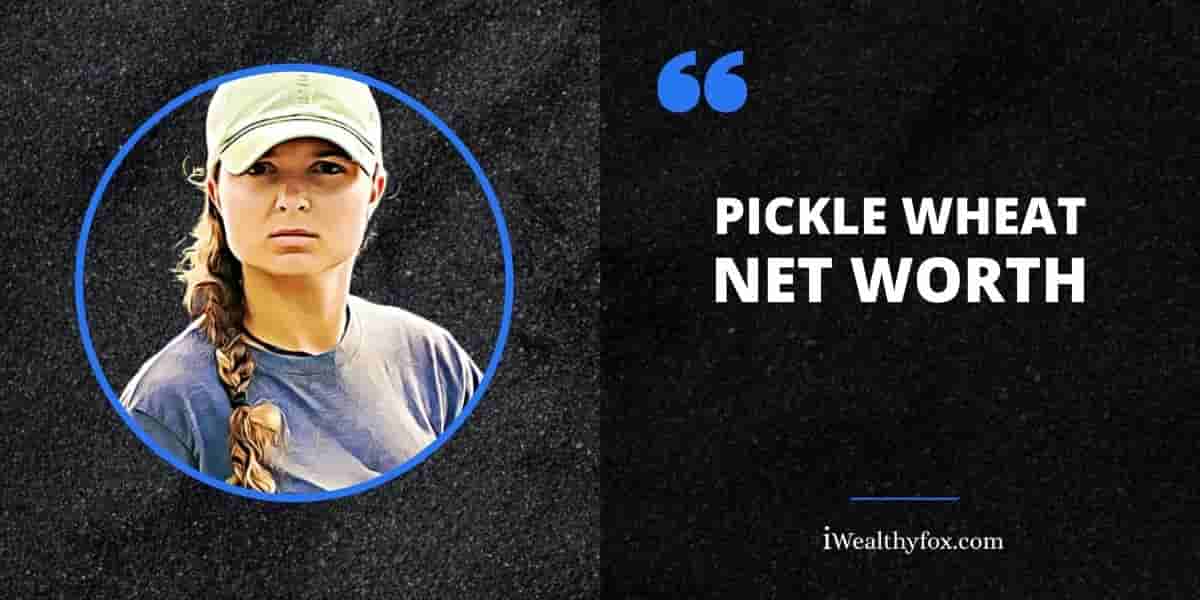 Pickle Wheat Net Worth biography iWealthyfox