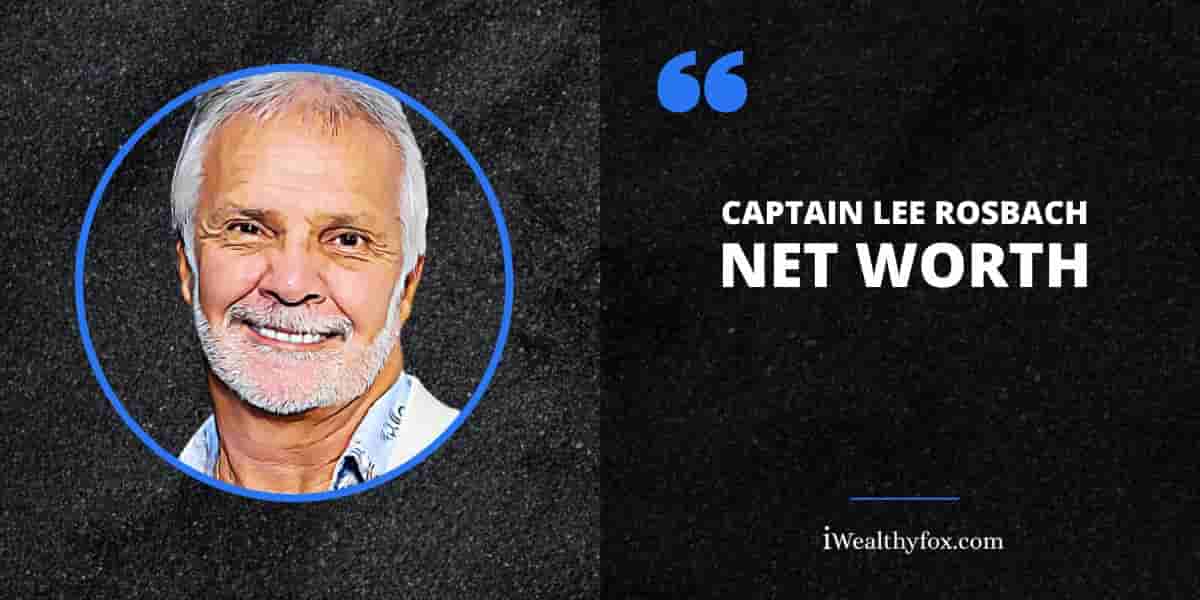 Net Worth of Captain Lee Rosbach iWealthyfox