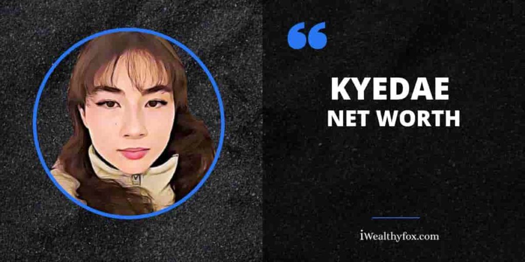 Kyedae Net Worth Twitch Streamer (Updated August 2024) iWealthyfox