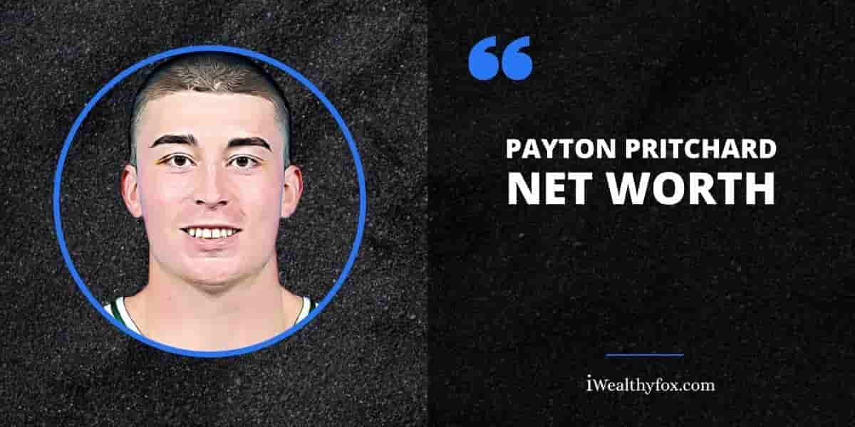 Net Worth of Payton Pritchard iWealthyfox