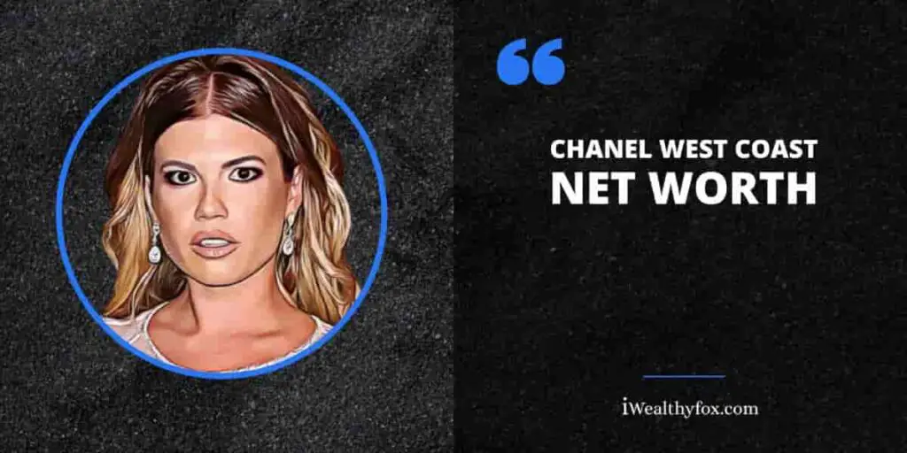 Chanel West Coast Net Worth (Updated April 2024) - iWealthyfox