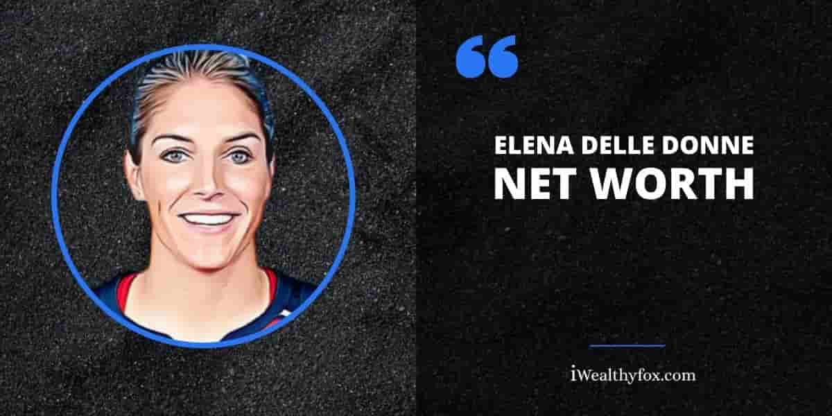 Net Worth of Elena Delle Donne iWealthyfox
