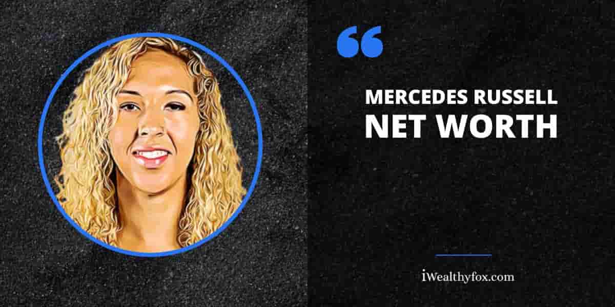 Net Worth of Mercedes Russell iWealthyfox