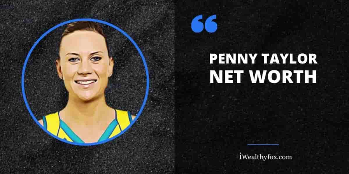 Net Worth of Penny Taylor iWealthyfox