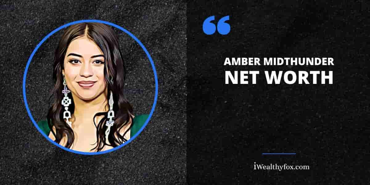 Net Worth of Amber Midthunder iWealthyfox