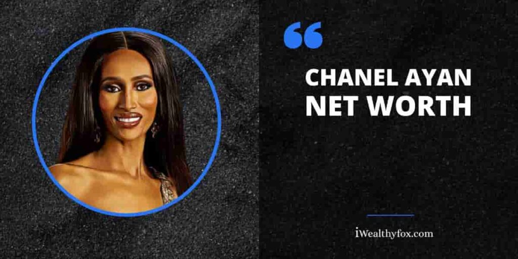 Chanel Ayan Net Worth 2023 (Updated) - iWealthyfox