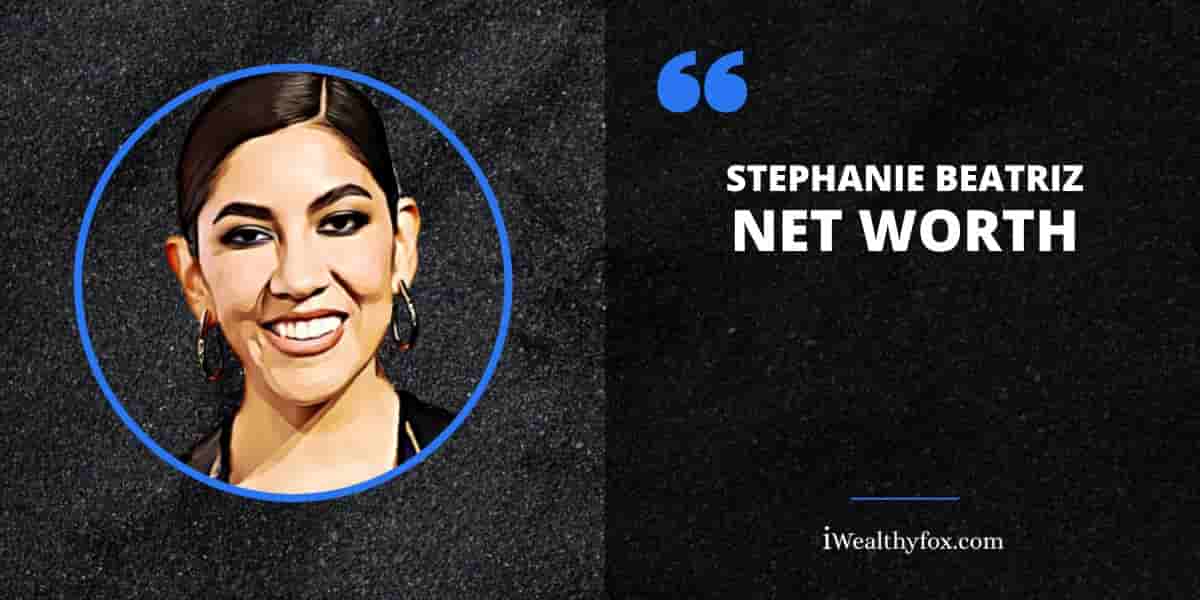 Net Worth of Stephanie Beatriz iWealthyfox