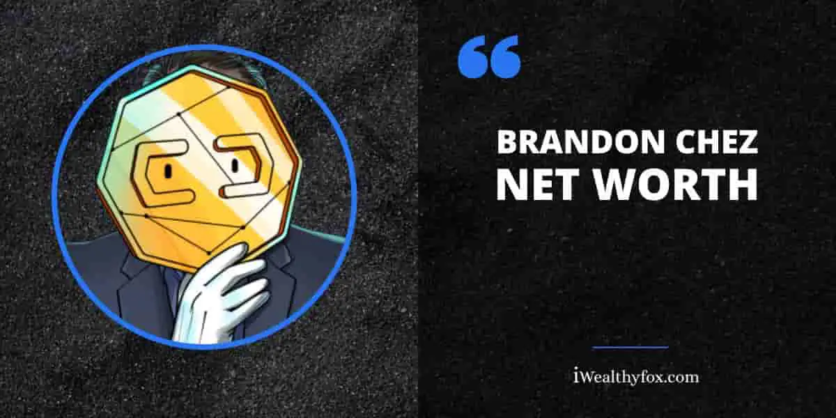 Net Worth of Brandon Chez iWealthyfox