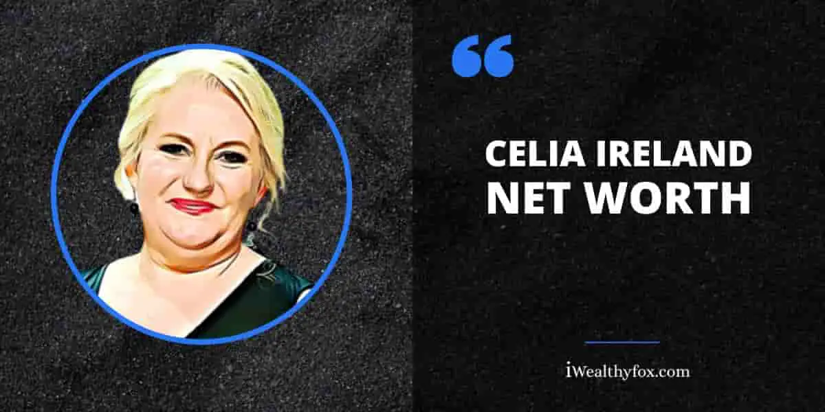 Net Worth of Celia Ireland iWealthyfox
