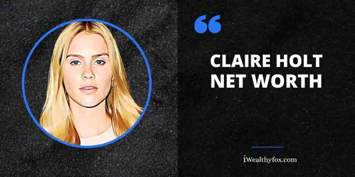 Net Worth of Claire Holt iWealthyfox