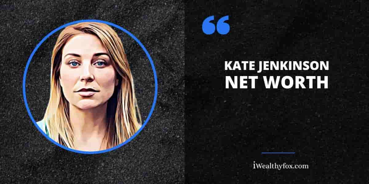 Net Worth of Kate Jenkinson iWealthyfox