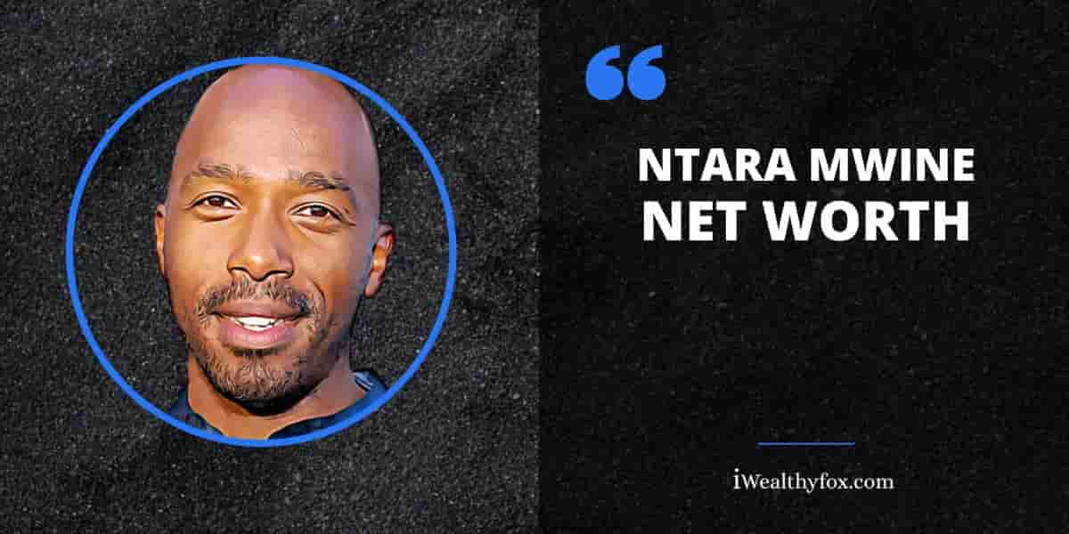 Net Worth of Ntare Mwine iWealthyfox