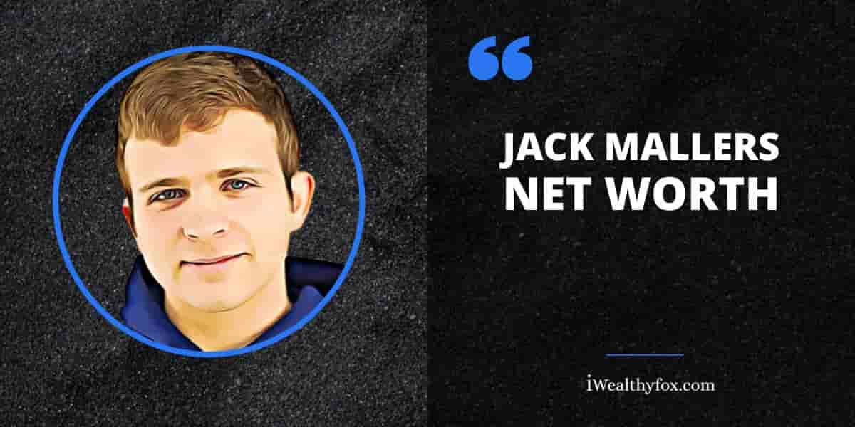 Net Worth of Jack Mallers iWealthyfox