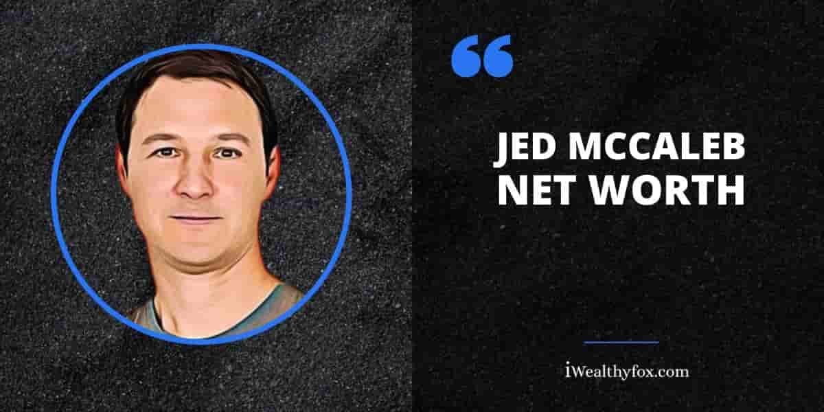 Net Worth of Jed Mccaleb iWealthyfox