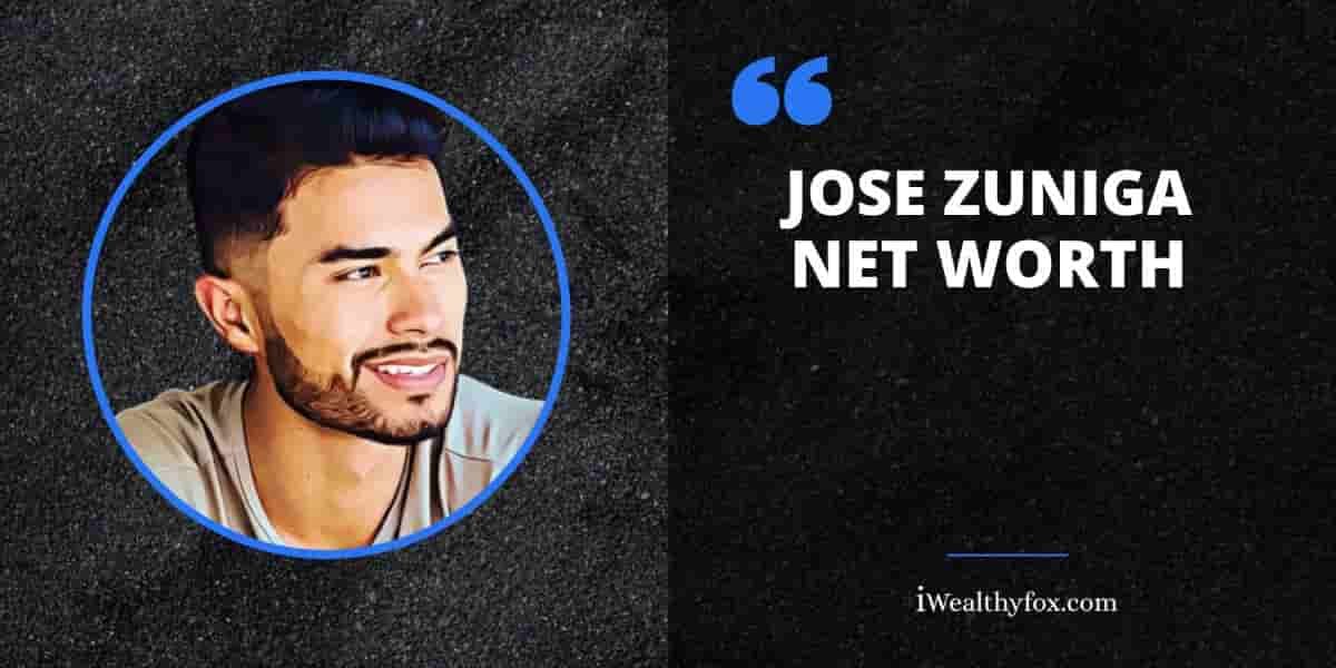Net Worth of Jose Zuniga iWealthyfox