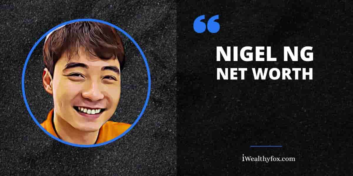 Net Worth of Nigel Ng iWealthyfox