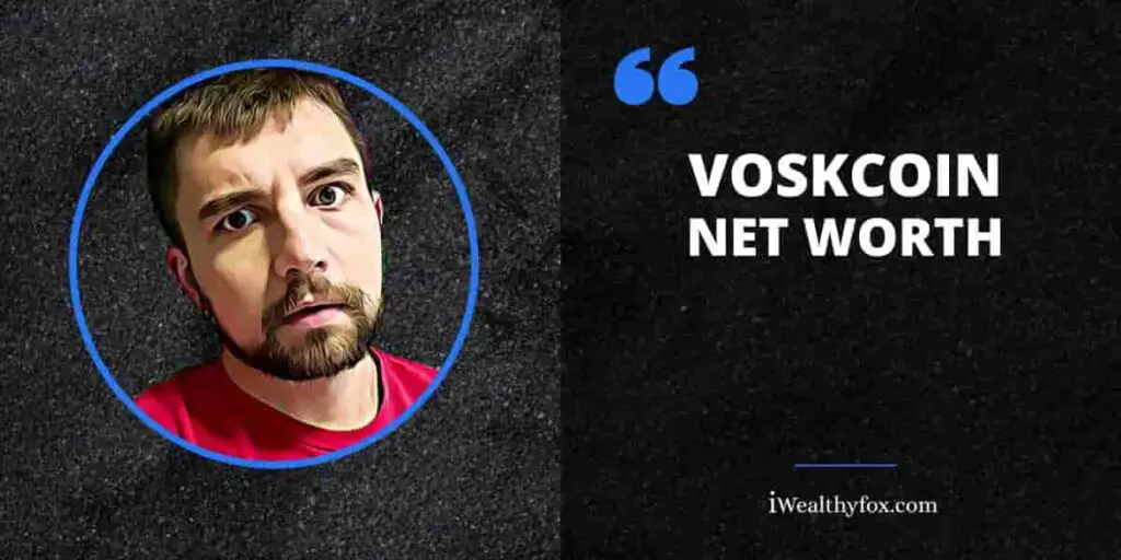 Net Worth of VoskCoin iWealthyfox