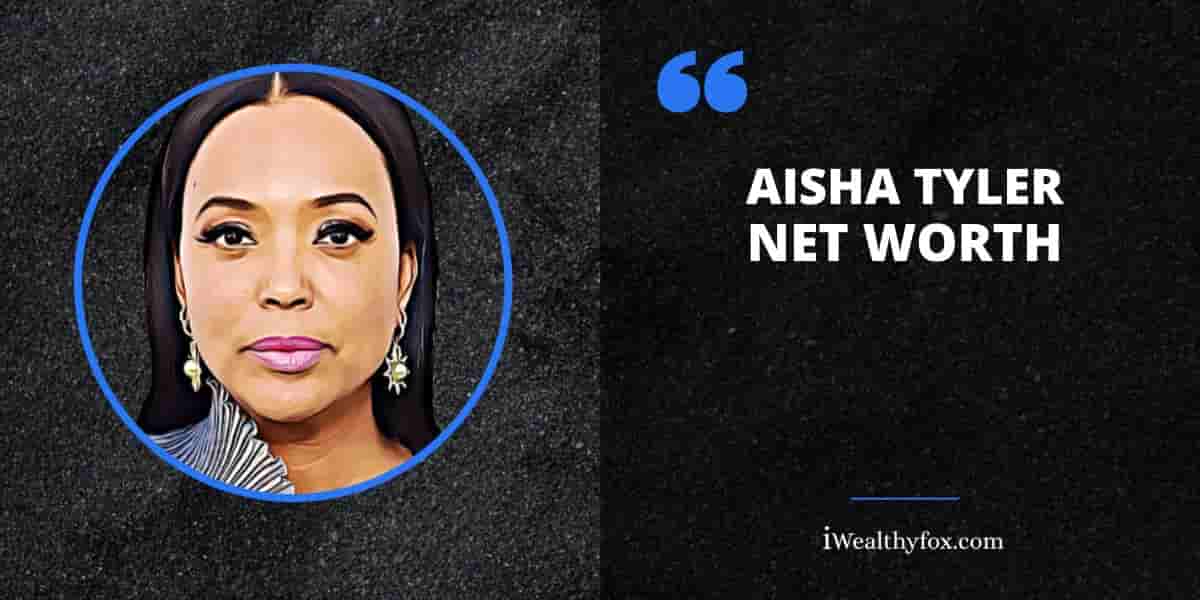 Net Worth of Aisha Tyler iWealthyfox