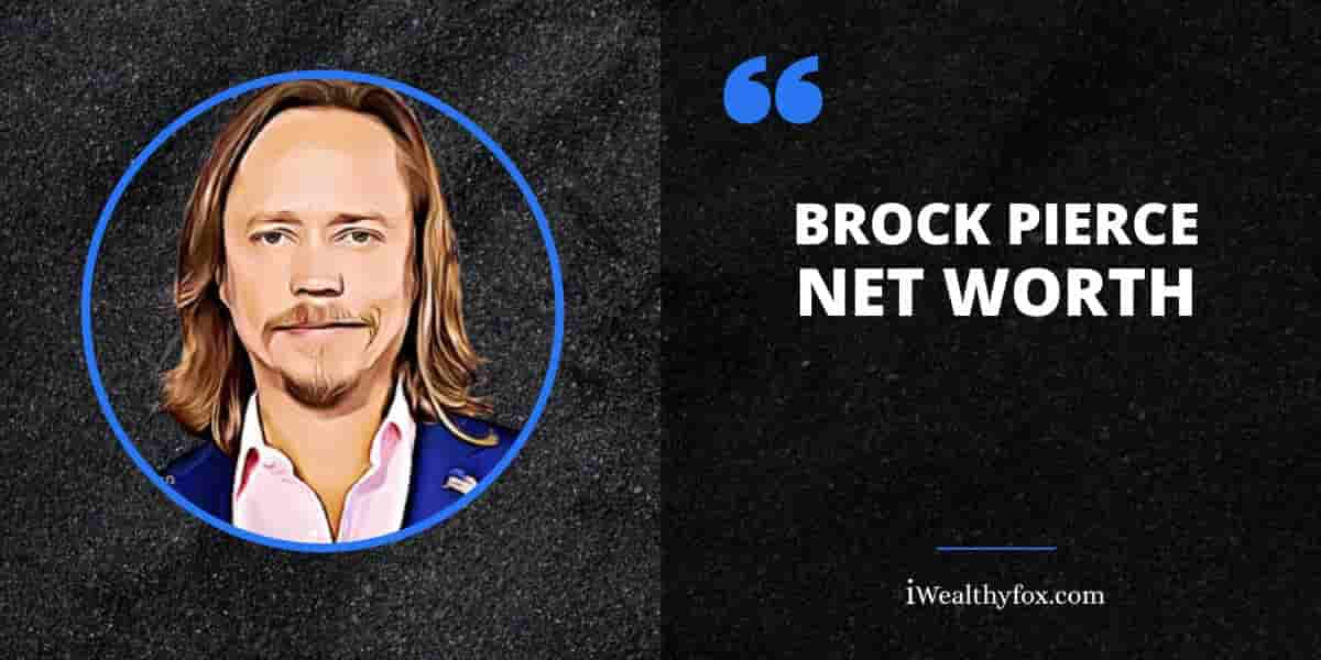 Net Worth of Brock Pierce iWealthyfox