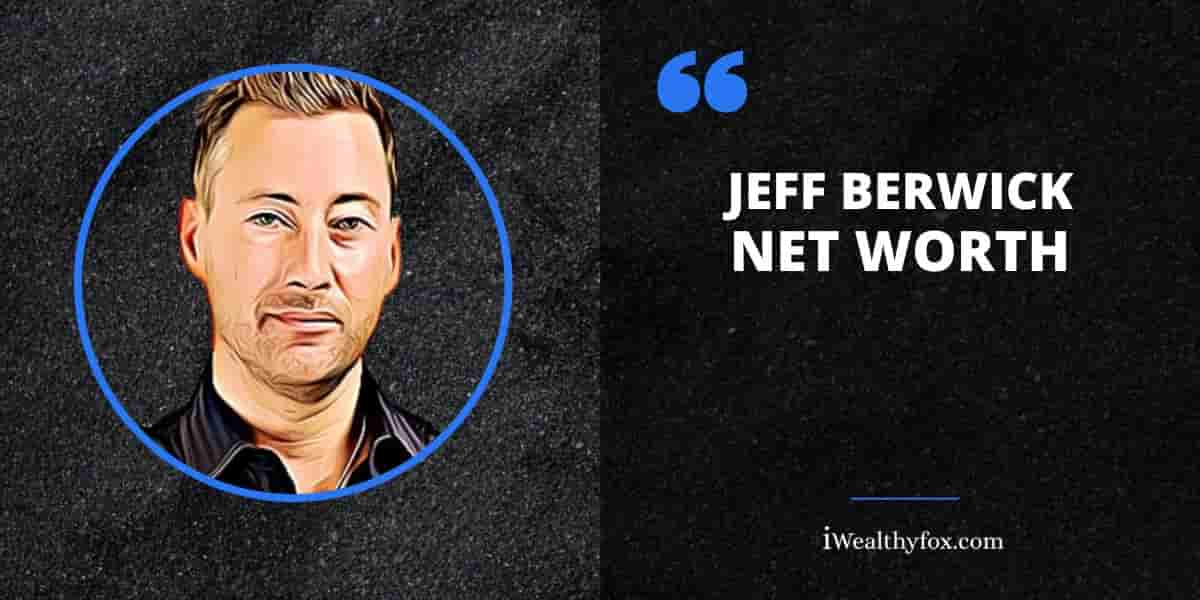 Net Worth of Jeff Berwick iWealthyfox