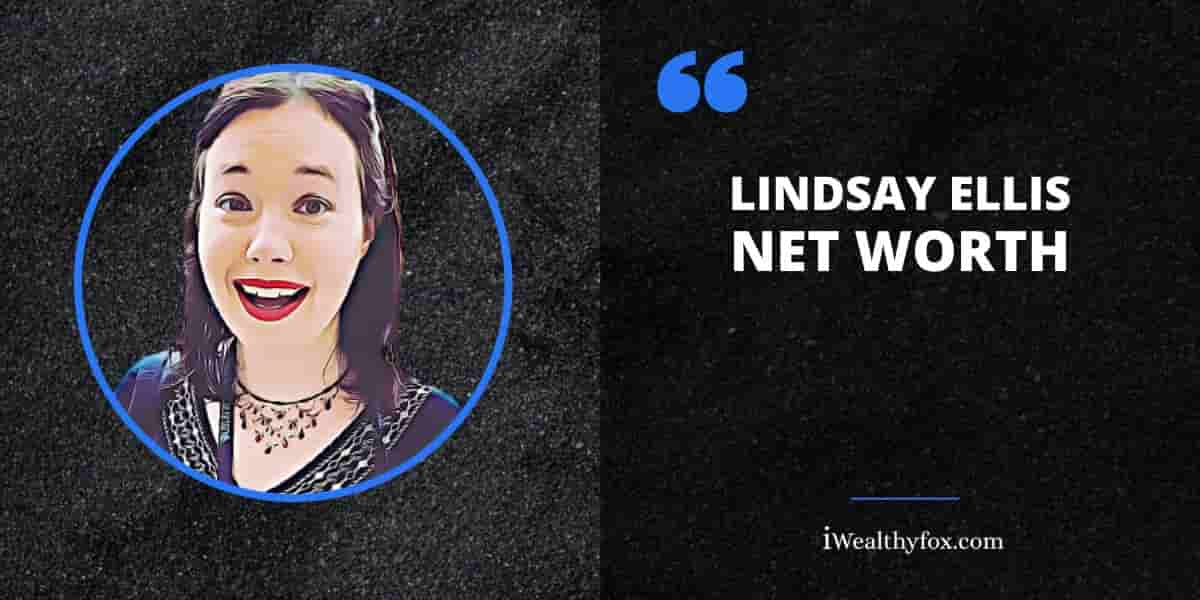 Net Worth of Lindsay Ellis iWealthyfox