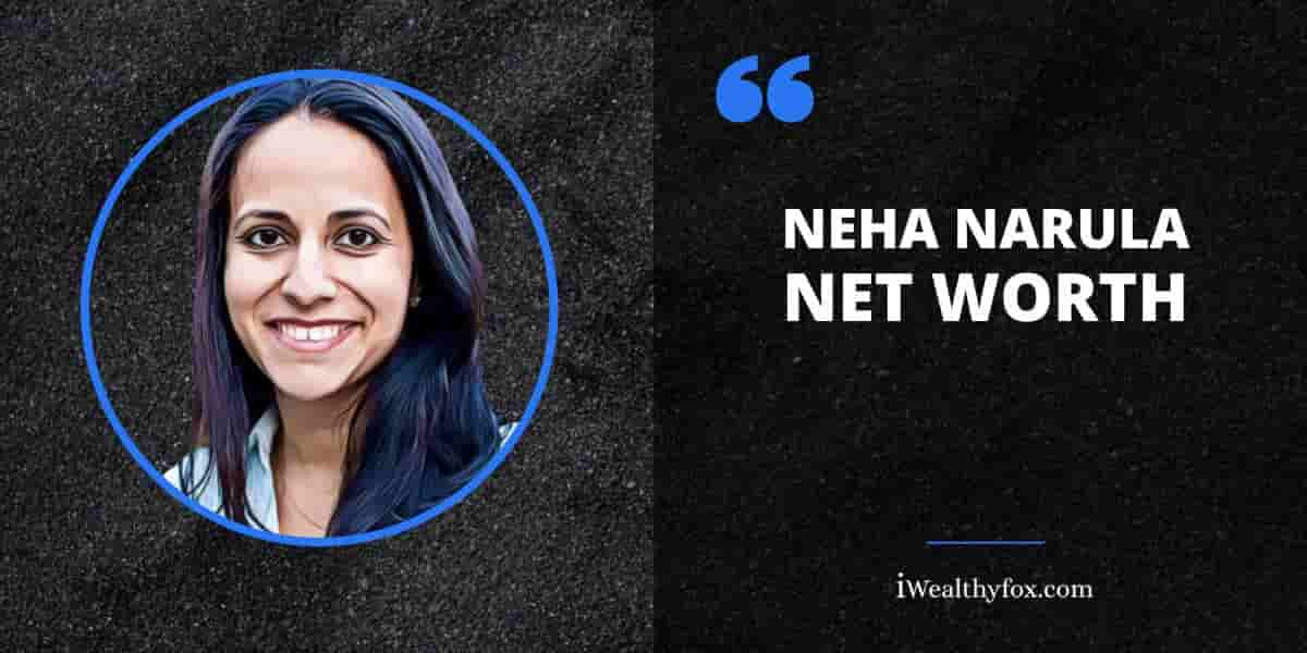 Net Worth of Neha Narula iWealthyfox