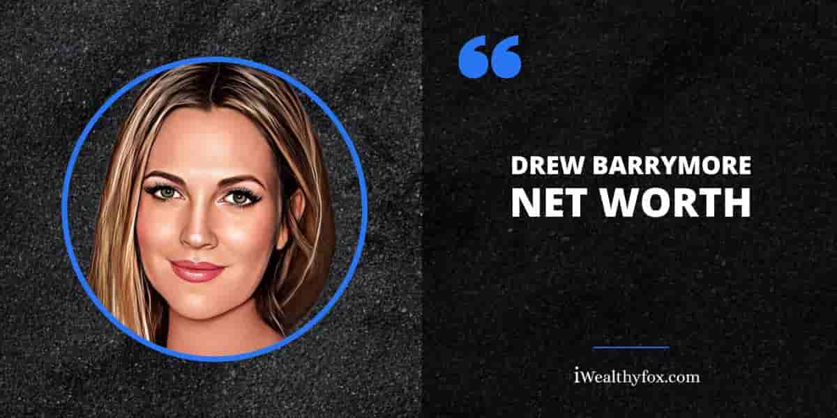 Net Worth of Drew Barrymore