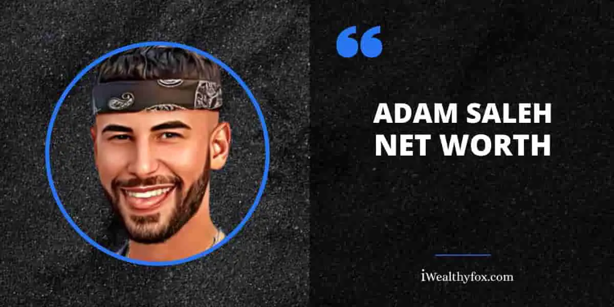 Net Worth of Adam Saleh