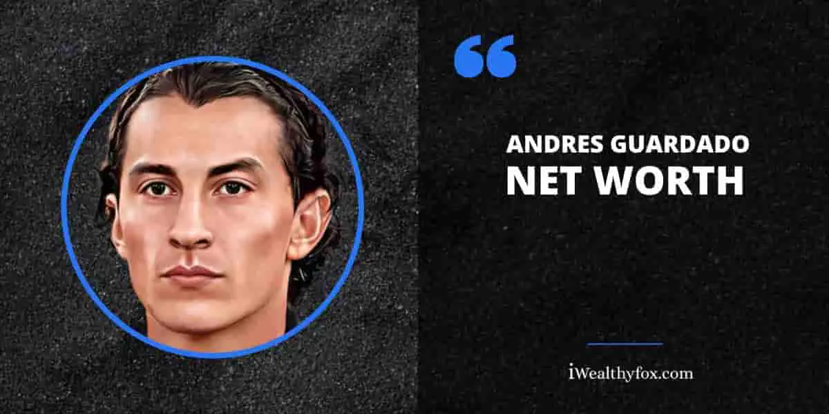 Net Worth of Andres Guardado