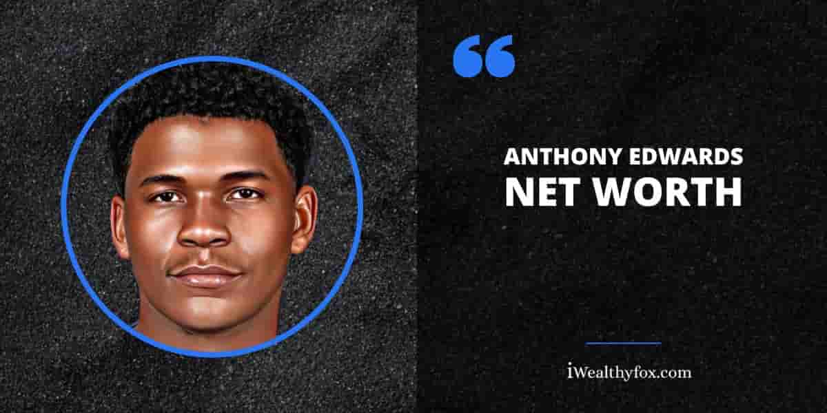 Net Worth of Anthony Edwards