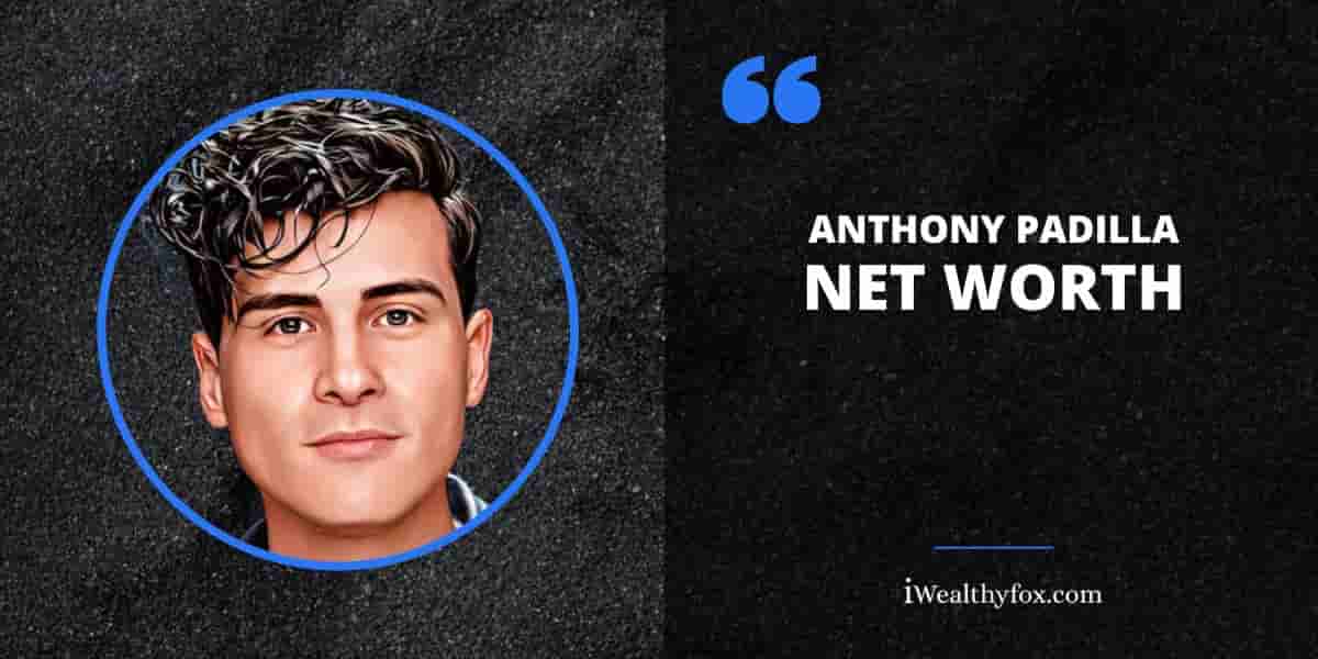 Net Worth of Anthony Padilla