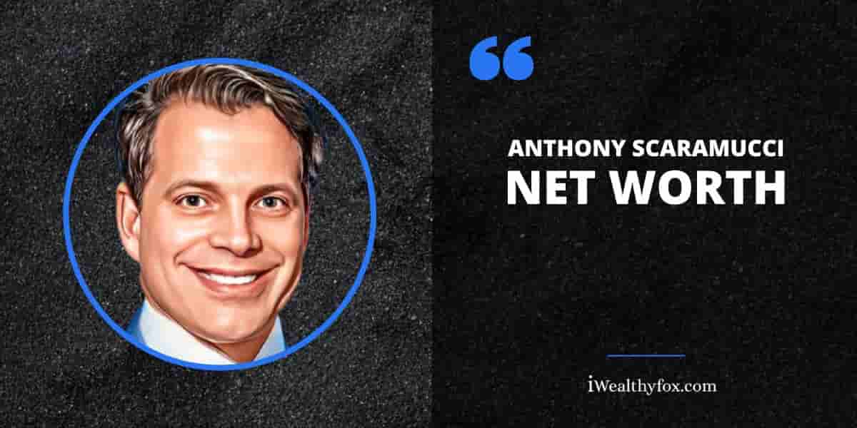 Net Worth of Anthony Scaramucci