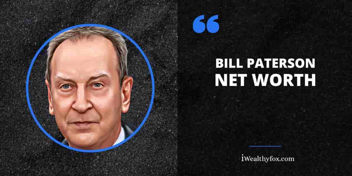 Net Worth of Bill Paterson